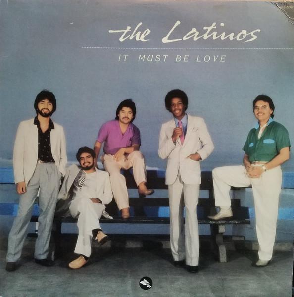 The Latinos - It Must Be Love (1981)