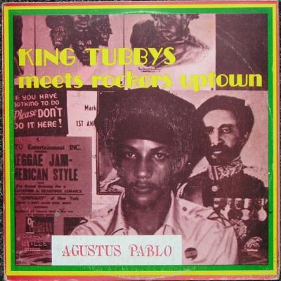 Agustus Pablo - King Tubbys Meets Rockers Uptown (1976)