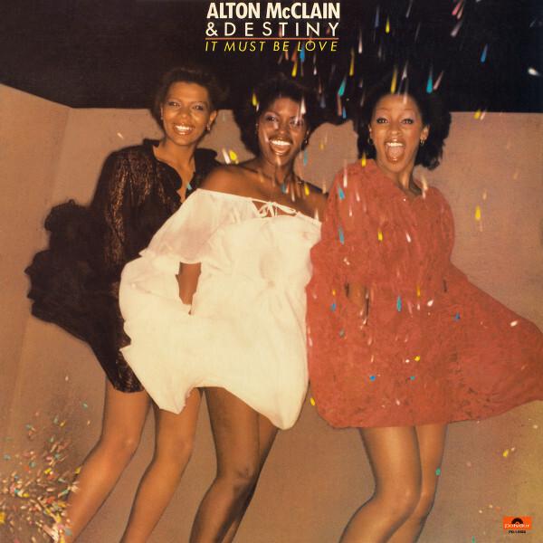 Alton McClain & Destiny - It Must Be Love (1979)