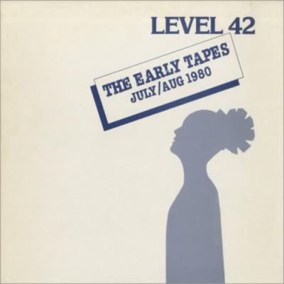 Level 42 - The Early Tapes · July/Aug 1980 (1982)