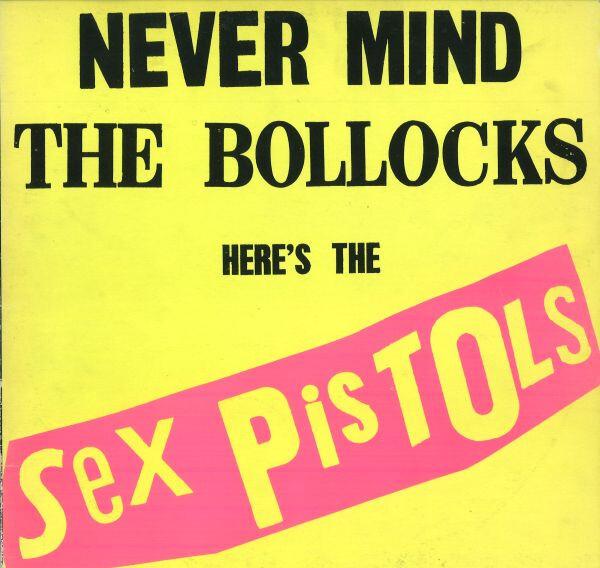 Sex Pistols - Never Mind The Bollocks Here's The Sex Pistols (1977)