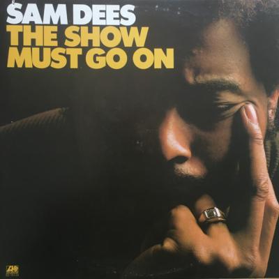 Sam Dees - The Show Must Go On (1975)