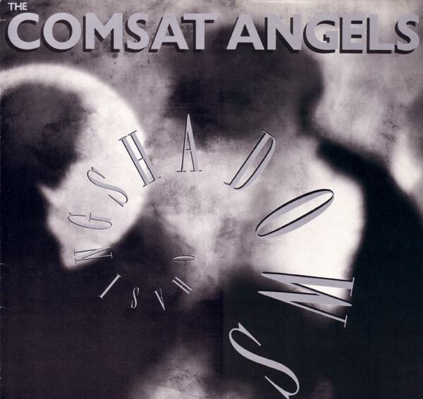 The Comsat Angels - Chasing Shadows (1986)