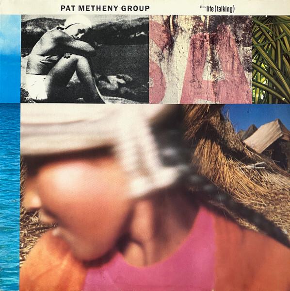 Pat Metheny Group - Still Life (Talking) (1987)
