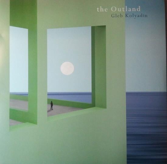 Gleb Kolyadin - The Outland (2022)