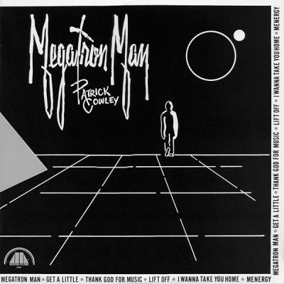 Patrick Cowley - Megatron Man (1981)