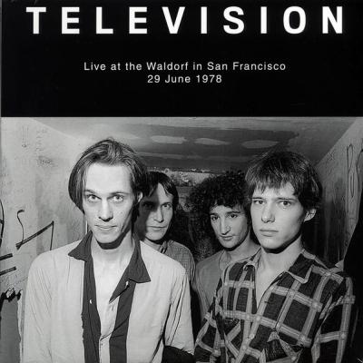 Television - Live At The Waldorf In San Francisco 29 June 1978 (2003)