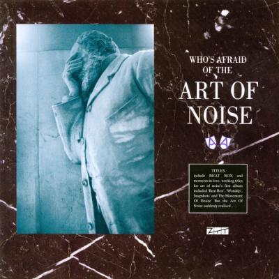 The Art Of Noise - Who's Afraid Of The Art Of Noise (1984)
