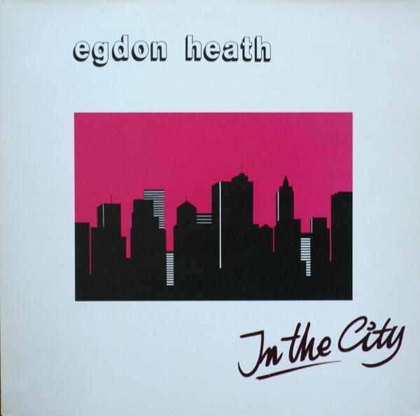 Egdon Heath - In The City (1987)