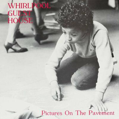 Whirlpool Guest House - Pictures On The Pavement (1989)