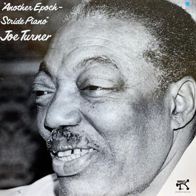 Joe Turner - Another Epoch - Stride Piano (1976)
