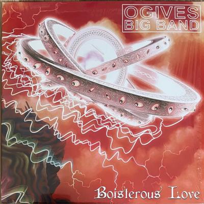 Ogives Big Band - Boisterous Love (2024)