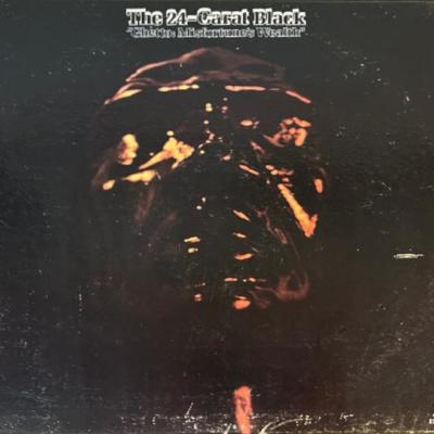 The 24-Carat Black - Ghetto: Misfortune's Wealth (1973)