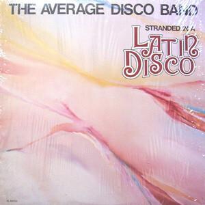 The Average Disco Band - Stranded In A Latin Disco (1978)