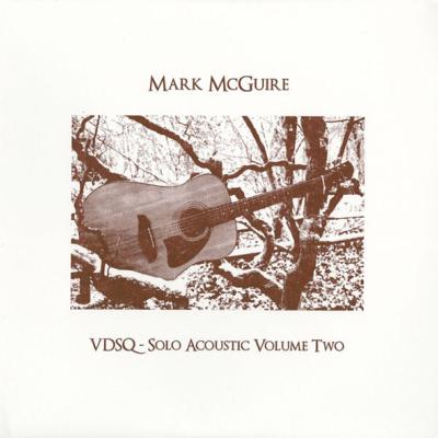 Mark McGuire - VDSQ - Solo Acoustic Volume Two (2009)