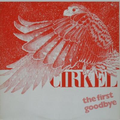 Cirkel - The First Goodbye (1983)