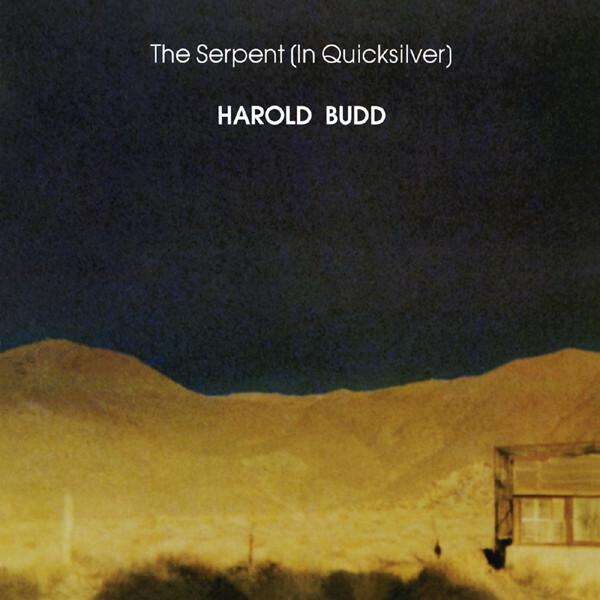 Harold Budd - The Serpent (In Quicksilver) (1981)