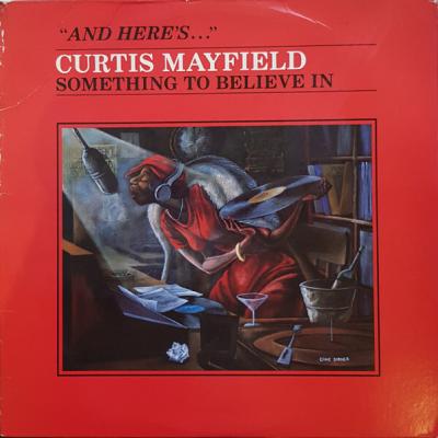 Curtis Mayfield - Something To Believe In (1980)