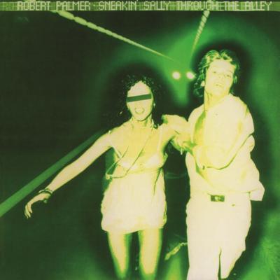 Robert Palmer - Sneakin' Sally Through The Alley (1974)