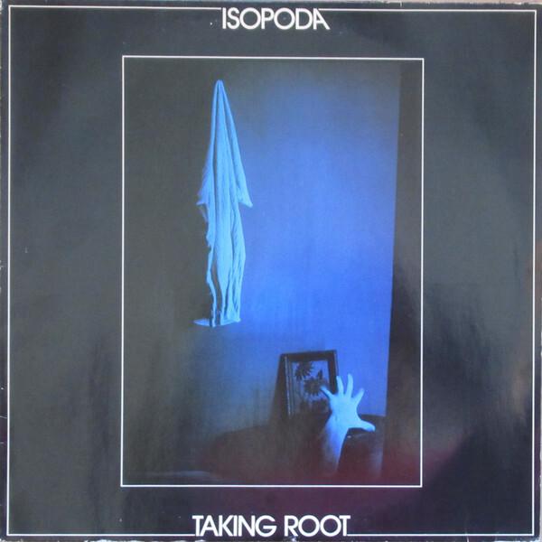 Isopoda - Taking Root (1982)