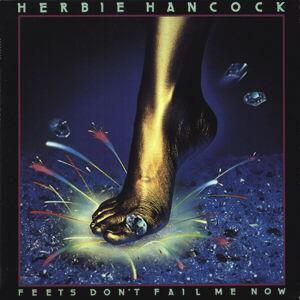 Herbie Hancock - Feets Don't Fail Me Now (1979)