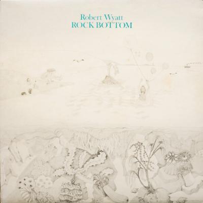 Robert Wyatt - Rock Bottom (1974)