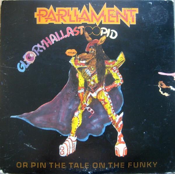 Parliament - GloryHallaStoopid (Pin The Tale On The Funky) (1979)
