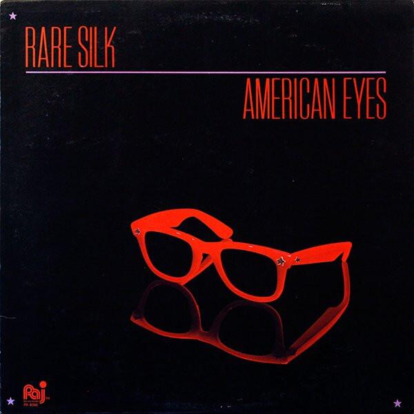 Rare Silk - American Eyes (1985)