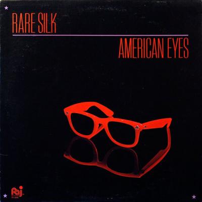 Rare Silk - American Eyes (1985)