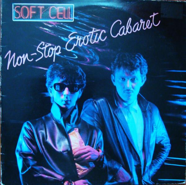 Soft Cell - Non-Stop Erotic Cabaret (1981)