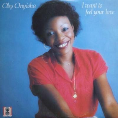 Oby Onyioha - I Want To Feel Your Love (1981)