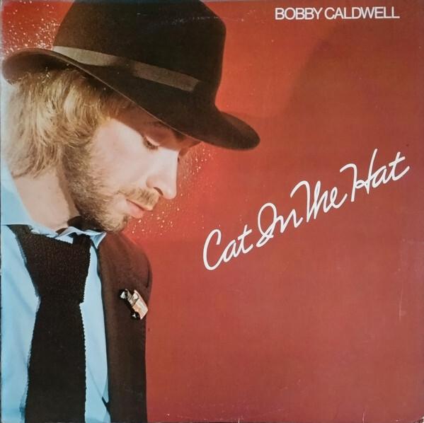 Bobby Caldwell - Cat In The Hat (1980)