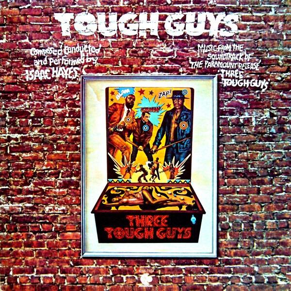Isaac Hayes - Tough Guys (Music From The Soundtrack Of The Paramount Release 'Three Tough Guys') (1974)