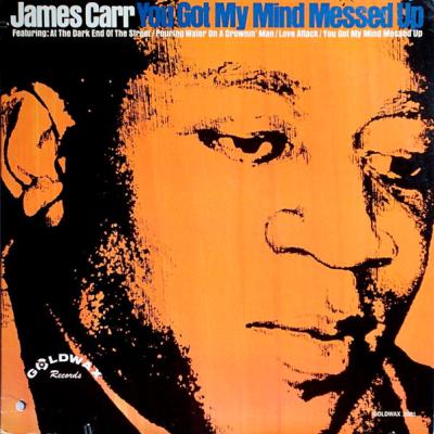 James Carr - You Got My Mind Messed Up (1967)