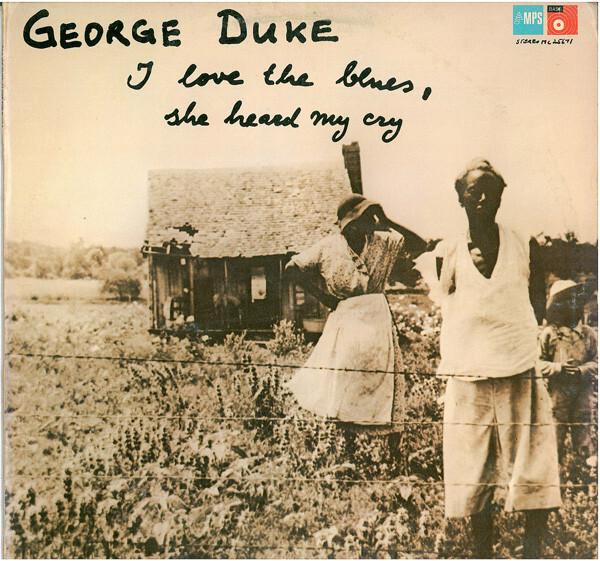 George Duke - I Love The Blues, She Heard My Cry (1975)