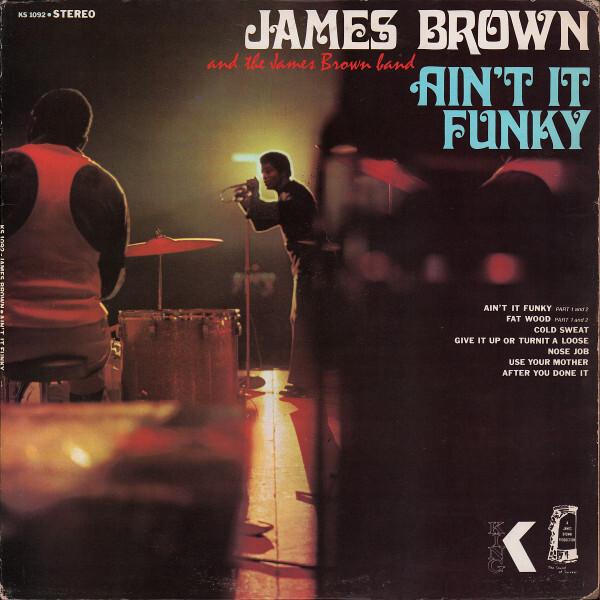 James Brown And The James Brown Band - Ain't It Funky (1970)