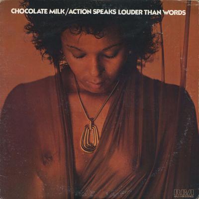 Chocolate Milk - Action Speaks Louder Than Words (1975)