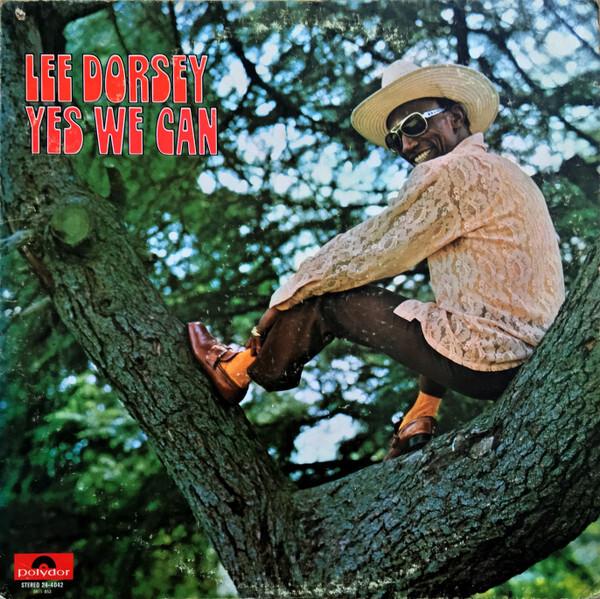 Lee Dorsey - Yes We Can (1970)
