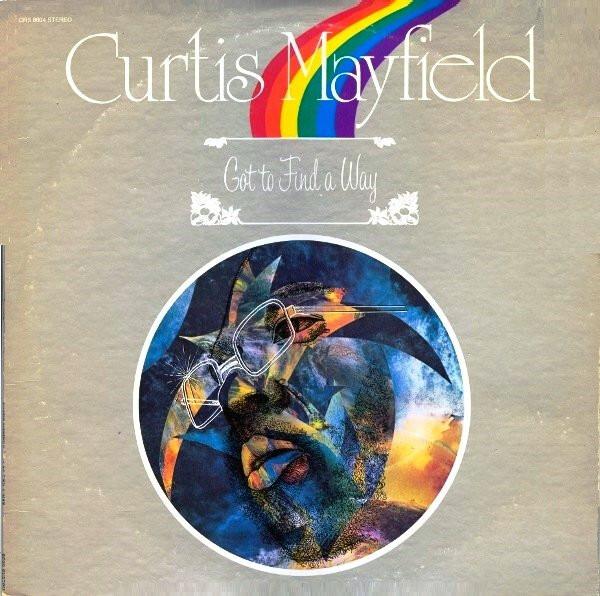 Curtis Mayfield - Got To Find A Way (1974)