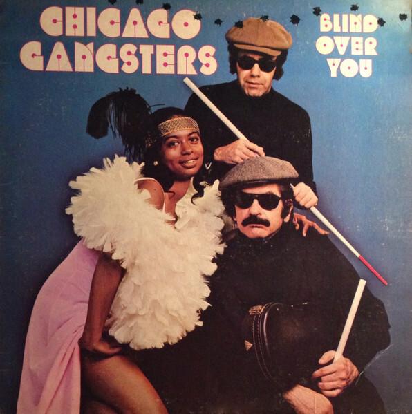 Chicago Gangsters - Blind Over You (1975)