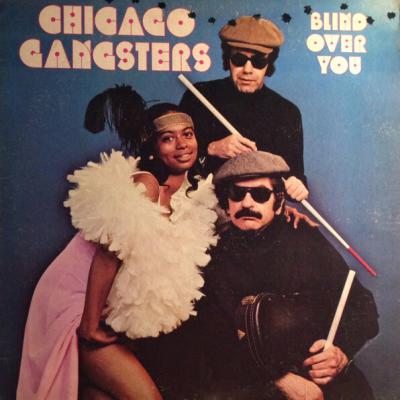 Chicago Gangsters - Blind Over You (1975)