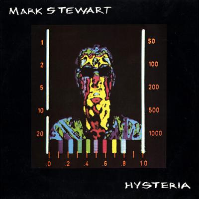 Mark Stewart - Hysteria (1990)