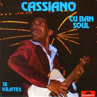 Cassiano - Cuban Soul - 18 Kilates (1976)