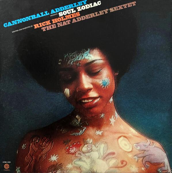 Cannonball Adderley Written And Narrated By Rick Holmes / The Nat Adderley Sextet - Soul Zodiac (1972)