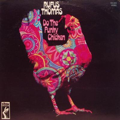 Rufus Thomas - Do The Funky Chicken (1970)