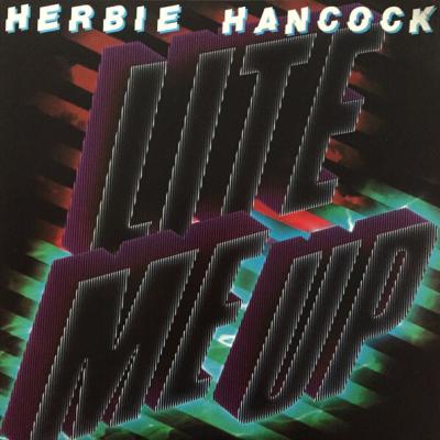 Herbie Hancock - Lite Me Up (1982)